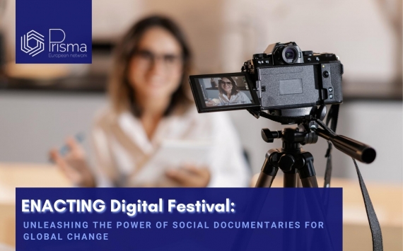 ENACTING Digital Festival: Unleashing the Power of Social Documentaries for Global Change