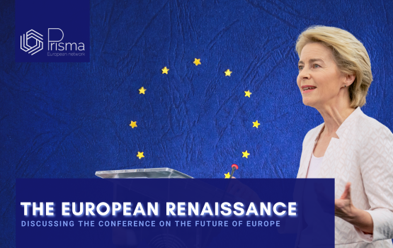 THE EUROPEAN RENAISSANCE: Discussing the Conference on the Future of Europe